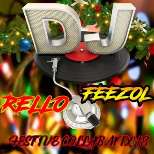 DJ FeezoL - Collab Festive Mix 2018 ft. DJ Rello